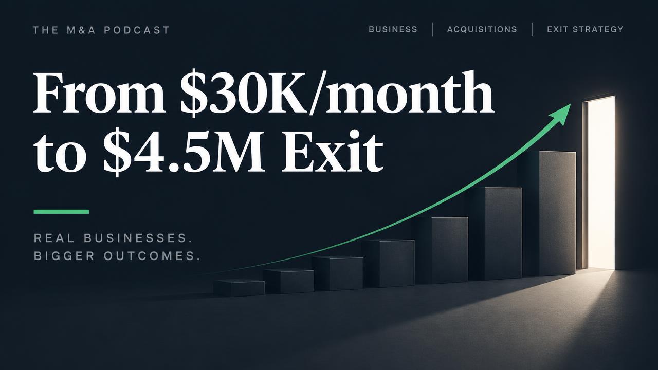 From $30K/month to a $4.5M Exit: Inside a Real Online Business Sale